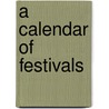 A Calendar Of Festivals door Cherry Gilchrist