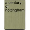 A Century Of Nottingham door Douglas Whitworth