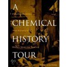 A Chemical History Tour by Arthur Greenberg