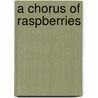 A Chorus of Raspberries by David R. Sutton