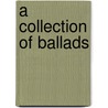A Collection Of Ballads door Andrew Lang