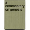 A Commentary On Genesis door Archie M. Ross