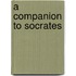 A Companion To Socrates