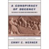 A Conspiracy of Decency by Emmy E. Werner