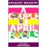 A Couple of April Fools door Gregory Maguire