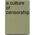 A Culture Of Censorship
