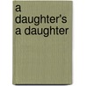 A Daughter's a Daughter door Nash Canderlaria