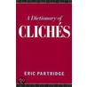 A Dictionary of Cliches door Eric Partridge