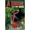 A Dinosaur Ate My Socks by Eric Brown