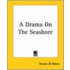 A Drama On The Seashore