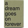 A Dream Goes on Forever door Billy James