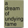 A Dream of Undying Fame door Louis Breger