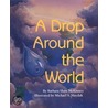 A Drop Around The World door Michael S. Maydak