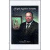 A Fight Against Tyranny door Randolph R. Hurst