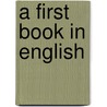 A First Book In English by Alfred Allan Kern