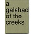 A Galahad Of The Creeks