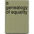 A Genealogy of Equality