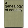 A Genealogy of Equality door Hilary Walker
