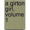A Girton Girl, Volume 1 door Annie Edwards