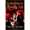 A Government Of Anarchy door Michael Dethier