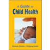 A Guide To Child Health door Wolfgang Goebel