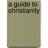 A Guide To Christianity