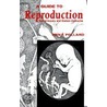 A Guide To Reproduction by Irina Pollard