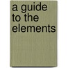 A Guide to the Elements by Albert Stwertka