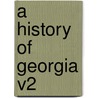 A History of Georgia V2 by William Bacon Stevens
