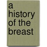 A History of the Breast by Marilyn Yalom
