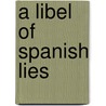 A Libel Of Spanish Lies door Henry Savile