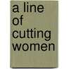 A Line of Cutting Women by Unknown