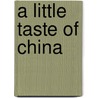 A Little Taste Of China door Onbekend
