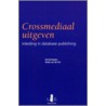 Cross-mediaal uitgeven by H. van de Pol