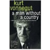 A Man Without A Country door Kurt Vonnegut Jr.