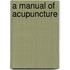 A Manual Of Acupuncture