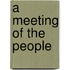A Meeting of the People