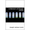 A Memoir Of Enoch Lewis door Joseph Jackson Lewis
