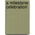 A Milestone Celebration