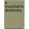 A Musician's Dictionary door David W. Barber