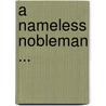 A Nameless Nobleman ... door Jane Goodwin Austin