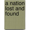 A Nation Lost and Found door Onbekend