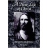 A New Life Of Christ... door Ed Tenhor
