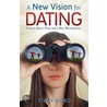 A New Vision for Dating by Stacy Hord