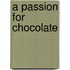 A Passion For Chocolate