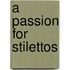A Passion For Stilettos