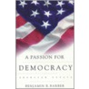 A Passion for Democracy by Benjamin R. Barber