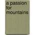 A Passion for Mountains