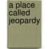 A Place Called Jeopardy