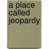 A Place Called Jeopardy by Eugene Clifton